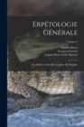 Erpetologie Generale : Ou, Histoire Naturelle Complete Des Reptiles; Volume 2 - Book