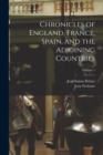 Chronicles of England, France, Spain, and the Adjoining Countries; Volume 1 - Book