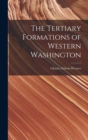 The Tertiary Formations of Western Washington - Book