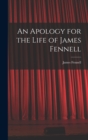 An Apology for the Life of James Fennell - Book