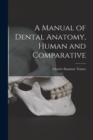 A Manual of Dental Anatomy, Human and Comparative - Book