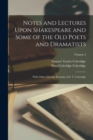 Notes and Lectures Upon Shakespeare and Some of the Old Poets and Dramatists : With Other Literary Remains of S. T. Coleridge; Volume 2 - Book