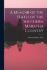 A Memoir of the States of the Southern Maratha Country - Book