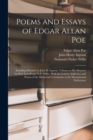 Poems and Essays of Edgar Allan Poe : Including Memoir by John H. Ingram, Tributes to His Memory by Prof. Lowell and N.P. Willis; With the Letters, Addresses and Poems of the Memorial Ceremonies at th - Book