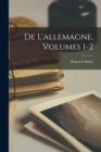 De L'allemagne, Volumes 1-2 - Book