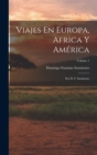 Viajes En Europa, Africa Y America : Por D. F. Sarmiento; Volume 1 - Book