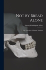 Not by Bread Alone : The Principles of Human Nutrition - Book