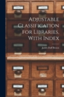 Adjustable Classification for Libraries, With Index - Book