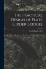 The Practical Design of Plate Girder Bridges - Book