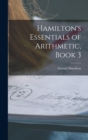 Hamilton's Essentials of Arithmetic, Book 3 - Book
