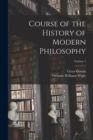 Course of the History of Modern Philosophy; Volume 1 - Book
