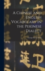 A Chinese and English Vocabulary in the Pekinese Dialect - Book