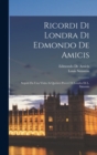 Ricordi Di Londra Di Edmondo De Amicis : Seguiti Da Una Visita Ai Qurtieri Poveri Di Londra Di L. Simonin - Book