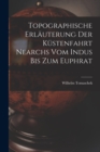 Topographische Erlauterung Der Kustenfahrt Nearchs Vom Indus Bis Zum Euphrat - Book