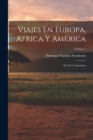 Viajes En Europa, Africa Y America : Por D. F. Sarmiento; Volume 1 - Book