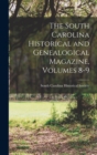 The South Carolina Historical and Genealogical Magazine, Volumes 8-9 - Book