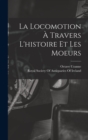 La Locomotion A Travers L'histoire Et Les Moeurs - Book