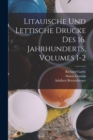 Litauische Und Lettische Drucke Des 16. Jahrhunderts, Volumes 1-2 - Book