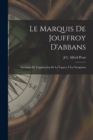 Le Marquis De Jouffroy D'abbans : Inventeur De L'application De La Vapeur A La Navigation - Book