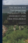 Die Sagen aus Thueringens Fruehzeit, von Ohrdruf und dem Inselberge - Book