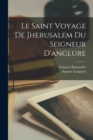 Le Saint Voyage De Jherusalem Du Seigneur D'anglure - Book