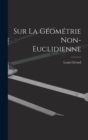 Sur La Geometrie Non-Euclidienne - Book