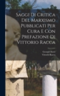 Saggi Di Critica Del Marxismo Pubblicati Per Cura E Con Prefazione Di Vittorio Racca - Book