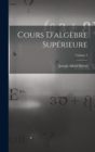 Cours D'algebre Superieure; Volume 2 - Book
