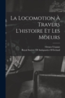 La Locomotion A Travers L'histoire Et Les Moeurs - Book