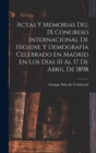 Actas Y Memorias Del IX Congreso Internacional De Higiene Y Demografia Celebrado En Madrid En Los Dias 10 Al 17 De Abril De 1898 - Book