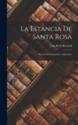 La Estancia De Santa Rosa : Novela De Costumbres Argentinas - Book