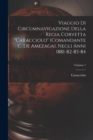 Viaggio Di Circumnavigazione Della Regia Corvetta "Caracciolo" (Comandante C. De Amezaga), Negli Anni 1881-82-83-84; Volume 1 - Book