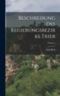 Beschreibung des Regierungsbezirks Trier; Volume 1 - Book