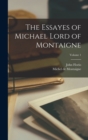 The Essayes of Michael Lord of Montaigne; Volume 1 - Book