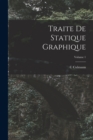 Traite De Statique Graphique; Volume 1 - Book