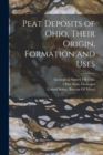 Peat Deposits of Ohio, Their Origin, Formation and Uses - Book