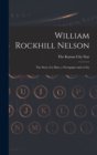 William Rockhill Nelson; the Story of a man, a Newspaper and a City - Book