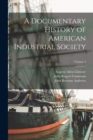 A Documentary History of American Industrial Society; Volume 2 - Book