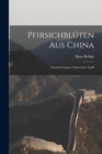 Pfirsichbluten Aus China : Nachdichtungen Chinesischer Lyrik - Book