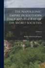 The Napoleonic Empire in Southern Italy and the Rise of the Secret Societies; Volume 2 - Book
