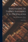 Bartolome De Torres Naharro Y Su Propaladia : Estudio Critico - Book