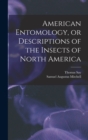 American Entomology, or Descriptions of the Insects of North America - Book