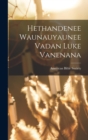 Hethandenee Waunauyaunee Vadan Luke Vanenana - Book