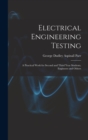 Electrical Engineering Testing : A Practical Work for Second and Third Year Students, Engineers and Others - Book