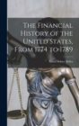 The Financial History of the United States, From 1774 to 1789 - Book