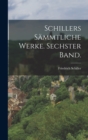 Schillers Sammtliche Werke. Sechster Band. - Book