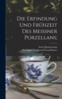 Die Erfindung und Fruhzeit des Meissner Porzellans; - Book