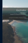 Kaipara; or, Experiences of a Settler in North New Zealand - Book