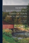 Newport Illustrated, in a Series of Pen & Pencil Sketches - Book
