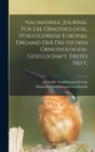 Naumannia. Journal fur die Ornithologie, vorzugsweise Europas. Organd der deutschen Ornithologen-Gesellschaft. Erstes Heft. - Book